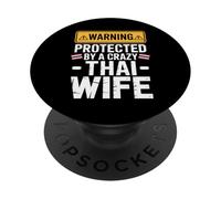 Warning Protected by A Crazy Thai Wife PopSockets PopGrip Adhesivo