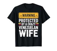 Warning Protected by A Crazy Venezuelan Wife Camiseta