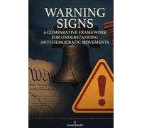 Warning Signs: A Comparative Framework for Understanding Anti-Democratic Movements (Bridging Divides: Understanding Our Most Contentious Issues)