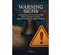 Warning Signs: A Comparative Framework for Understanding Anti-Democratic Movements (Bridging Divides: Understanding Our Most Contentious Issues)