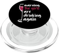 Warning The Girls Are Drinking Again - Copa de Vino Divertida PopSockets PopGrip para MagSafe