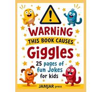 Warning, This Book Causes Giggles: 50 Silly Jokes for Kids Ages 6-11 | Laugh-Out-Loud Fun, Family-Friendly Humor, and Endless Smiles