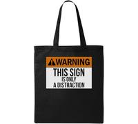 Warning This Sign is Only A Distraction - Bolsa de algodón ecológico natural, color negro, Black, Talla única