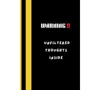Warning: Unfiltered Thoughts Inside: Your Safe Space to Let Your Thoughts Run Wild
