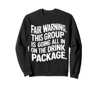 Warning We're All In On The Drink Package - Sudadera