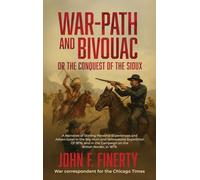 Warpath and Bivouac, or The Conquest of the Sioux