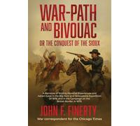 Warpath and Bivouac, or The Conquest of the Sioux