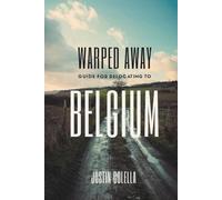 Warped Away Guide For Relocating to Belgium: Your Insider Blueprint to a Stress-free Relocation Experience!