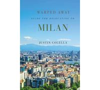 Warped Away Guide For Relocating to Milan: Your Insider Blueprint to a Stress-free Relocation Experience!