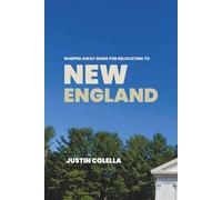 Warped Away Guide For Relocating to New England: What No One Tells You About Relocation - Until Now! (Relocate without Stress)