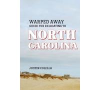 Warped Away Guide For Relocating to North Carolina: What No One Tells You About Relocation - Until Now!