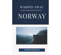 Warped Away Guide For Relocating to Norway: What No One Tells You About Relocation - Until Now!