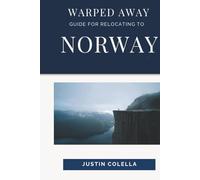 Warped Away Guide For Relocating to Norway: What No One Tells You About Relocation - Until Now!