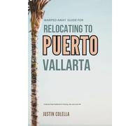 Warped Away Guide For Relocating to Puerto Vallarta: What No One Tells You About Relocation - Until Now! (Relocate without Stress)