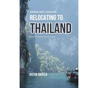 Warped Away Guide For Relocating to Thailand: What No One Tells You About Relocation - Until Now! (Relocate without Stress)