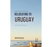 Warped Away Guide For Relocating to Uruguay: What No One Tells You About Relocation - Until Now! (Relocate without Stress)