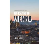 Warped Away Guide For Relocating to Vienna: What No One Tells You About Relocation - Until Now! (Relocate without Stress)