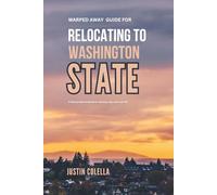 Warped Away Guide For Relocating to Washington State: What No One Tells You About Relocation - Until Now! (Relocate without Stress)