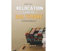 Warped Away Relocation Guide to Baltimore: Your Insider Blueprint to a Stress-free Relocation Experience! (Relocate without Stress)
