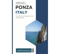 Warped Away Travel Guide to Ponza Italy: Your Go-To Companion for Amazing Trip! (Whispers of Europe Travel Guide)