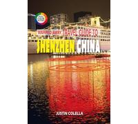 Warped Away Travel Guide To Shenzhen China: Experience Futuristic Skylines, Traditional Culture Villages, and High-Tech Innovation Hub Energy