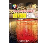 Warped Away Travel Guide To Shenzhen China: Experience Futuristic Skylines, Traditional Culture Villages, and High-Tech Innovation Hub Energy