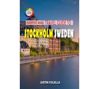 Warped Away Travel Guide To Stockholm Sweden: Navigate Royal Palaces, Stunning Archipelago Islands, and Nordic Design in Scandinavia's Venice