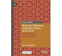 Warranty Obligations in Western France, 1040-1270: Law, Custom, and Lordship