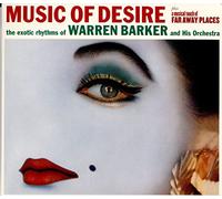 Warren Barker - Music of Desire + A Musical Touch of Far Away Places (2 LPs on 1 CD)