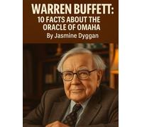 Warren Buffett: 10 Facts About the Oracle of Omaha (Behind the Name: A Zentara UK Famous Lives Book Series)