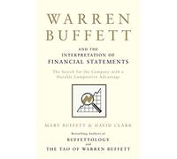 Warren Buffett and the Interpretation of Financial Statements: The Search for the Company with a Durable Competitive Advantage