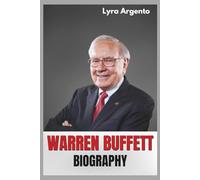 Warren Buffett Biography: From Humble Beginnings to a Legacy of Wealth