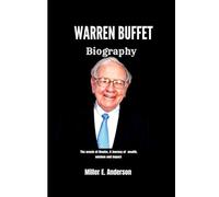 WARREN BUFFETT BIOGRAPHY: The Oracle of Omaha, A Journey of Wealth, Wisdom, and Impact