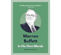 Warren Buffett: In His Own Words: In His Own Words (In Their Own Words series)