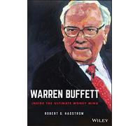Warren Buffett: Dentro de la mente definitiva del dinero