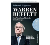 Warren Buffett: Sein Weg. Seine Methode. Seine Strategie.: 30 Jahre "The Warren Buffett Way" - Erweiterte und ergänzte Jubiläumsausgabe