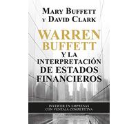 Warren Buffett y la interpretación de estados financieros: Invertir en empresas con ventaja competitiva (Gestión 2000)