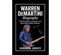 Warren DeMartini Biography: The Life, Music, and Legacy of a Glam Metal Guitar Visionary