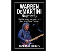 Warren DeMartini Biography: The Life, Music, and Legacy of a Glam Metal Guitar Visionary