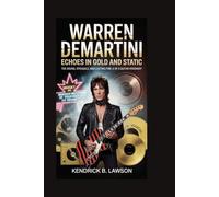 Warren DeMartini: Echoes in Gold and Static: The Sound, Struggle, and Lasting Fire of a Guitar Visionary