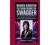 Warren DeMartini: The Sound Behind the Swagger: The Ratt Guitarist Who Shaped 80s Metal, Mastered Melody, and Defined a Generation