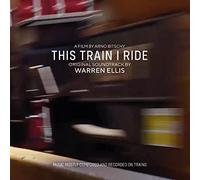 Warren Ellis - This Train I Ride (Original Soundtrack) [Vinilo]