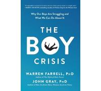 Warren Farrell John Gray The Boy Crisis (Tapa blanda) (Importación USA)