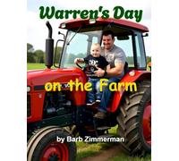 Warren’s Day on the Farm: A Toddler’s Journey of Fun, Animals, and Helping on the Farm