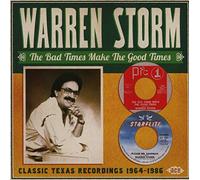Warren Storm - Bad Times Make Good Times. Classic Texas Recordings 64-86