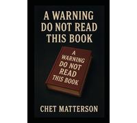 Warring: Do Not Read This Book: I Warned You