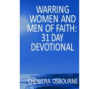 Warring Women and Men of Faith: 31 Day Devotional