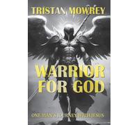 Warrior for God: One Man's Journey with Jesus