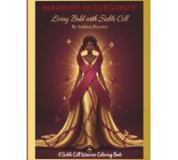 Warrior in Burgundy : Living Bold with Sickle Cell: Adult Coloring Book for Resilience and Empowerment