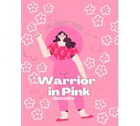 Warrior in Pink: A Breast Cancer Awareness Coloring Book for Fighters, Survivors, Families, and Supporters
